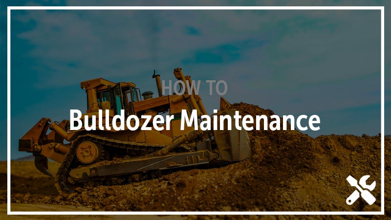 bulldozer maintenance