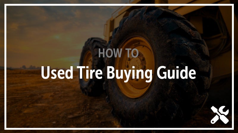 Used tire buying guide.