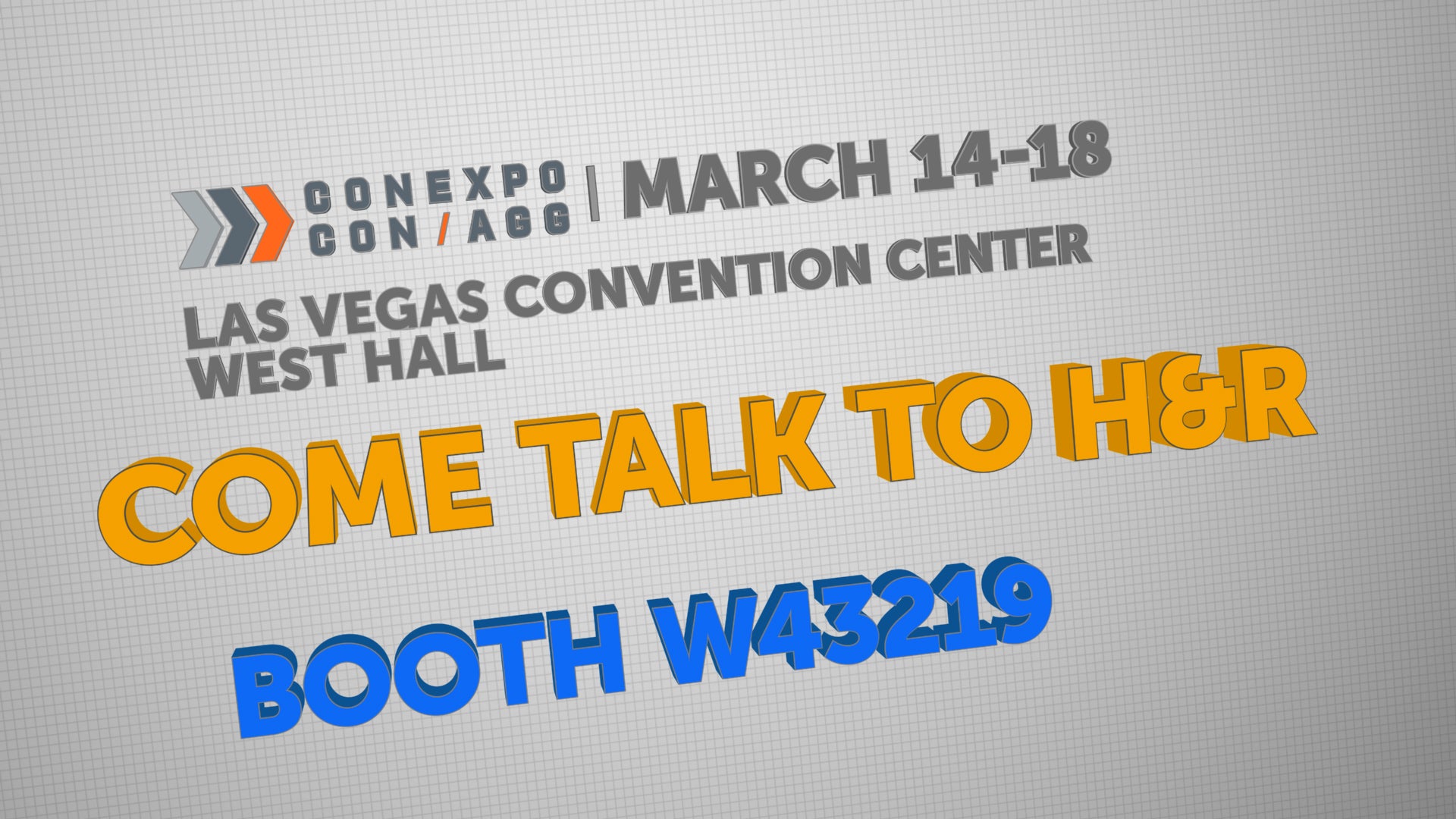 Meet the H&R Team at Booth W43219 at CONEXPO 2023